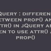 JQuery Difference Between Prop And Attr In JQuery And When To Use Attr And Prop