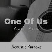 Ava Max One Of Us Acoustic Karaoke