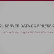 SQL Server Data Compression With SQL Sentry