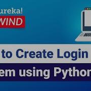 How To Create Login System Using Python Python Programming Tutorial Edureka Python Rewind 4