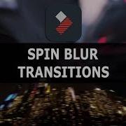 Wondershare Filmora Spin Blur Transition Effect Tutorial