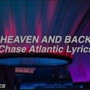 HEAVEN AND BACK Chase Atlantic Lyrics