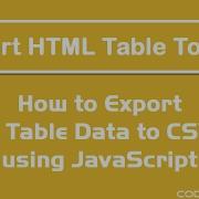 Export HTML Table Data To CSV Using JavaScript