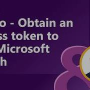 Demo Obtain An Access Token To Call Microsoft Graph