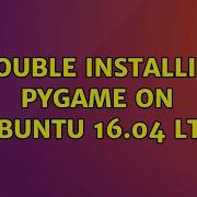 Ubuntu Trouble Installing Pygame On Ubuntu 16 04 LTS