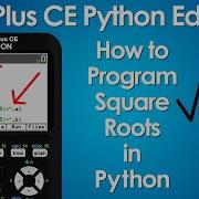How To Program Square Roots In Python On TI 84 Plus CE Python Edition