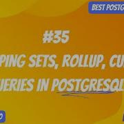 GROUPING SETS ROLLUP And CUBE Clauses Queries In PostgreSQL PostgreSQL Full Playlist 35