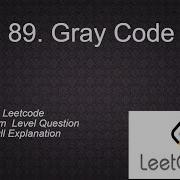89 Gray Code Interview Question Leetcode 89 With Full Explanation Solution In Python
