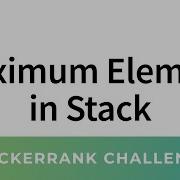 Maximum Element In Stack HackerRank Data Structures Solutions In C C
