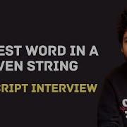 JavaScript Coding Interview Longest Word In A String
