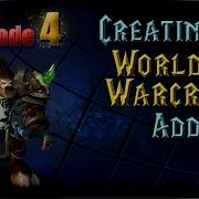 Creating WoW AddOns Episode 4 Part 1 Loops More