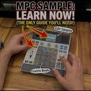 MPC Sample Complete Guide From Beginner To Beat Maker
