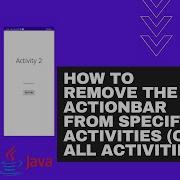 How To Remove The ActionBar From Specific Activities Or All Activities Android Studio Tutorial