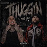 Thuggin Feat Yung Lyon