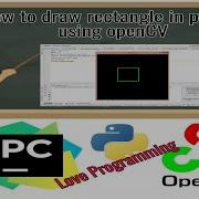 How To Draw Rectangle In Python Using OpenCV Pycharm Python Love Programming