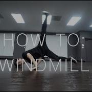 HOW TO BREAKDANCE WINDMILL Power Moves