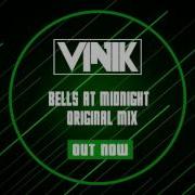 Vinik Bells At Midnight Original Mix OUT NOW