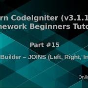 Learn CodeIgniter V3 1 10 Framework Beginners Tutorial 15 Query Builder Joins Left Right