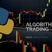 Algorithmic Trading Strategy Using MACD Python