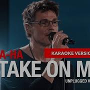 A Ha Take On Me Unplugged Karaoke