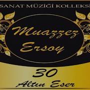 Muazzez Ersoy Sevenler Mesut Olmaz
