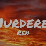 Ren Murderer Lyrics
