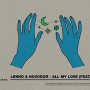 Lenno Novodor All My Love Ft Olivera Official Audio