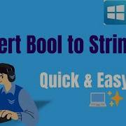 Convert Bool To String In Seconds Quick Demo Tutorial
