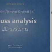 Finite Element Method Part 4 Truss Analysis Two Dimensional Systems