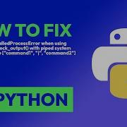 How To Fix Subprocess CalledProcessError When Using Subprocess Check Output In Python