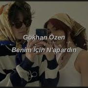 Gökhan özen Benim Için N Apardın Sped Up Reverb Benim Için N Apardın Ayazda Mı Yatardın Tiktok
