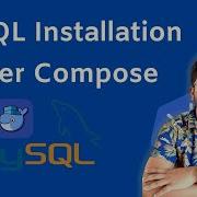 MySQL Installation Using Docker Compose MySQL Docker Docker Compose Installation