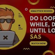 SAS Loop Tutorial Do Loop Vs Do While Vs Do Until
