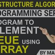 Program To Implement Queue Using Array Data Structure Algorithms Programming Series