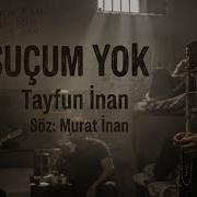Suçum Yok Tayfun İnan Official Music Video 2026 Yeni Şarkı