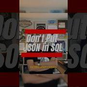 Don T Put JSON In SQL
