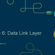 CCNAv7 ITN Module 6 Datalink Layer Introduction To Networks Cisco