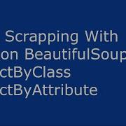 Web Scraping With Python BeautifulSoup SelectByClass SelectByAttribute