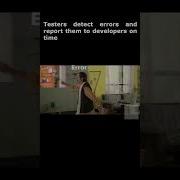 Tester Detect Errors And Report Them To Developers On Time Comedy Memes Comedyvideo
