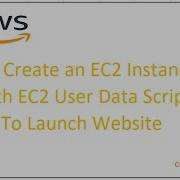 01 Create An EC2 Instance With EC2 User Data Script To Launch Website