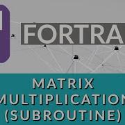 Matrix Multiplication Using Subroutine FORTRAN