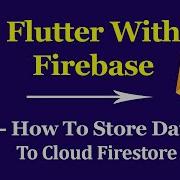 Flutter Firebase App Tutorial 6 Firebase Cloud Firestore Database