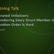 Designated Initializers Remembering Every Struct Member In Declaration Order Is Hard Brian Ruth