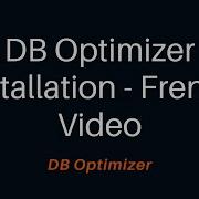 DB Optimizer Installation French Video