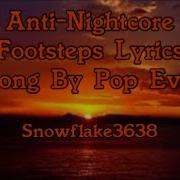 Anti Nightcore Footsteps Lyrics