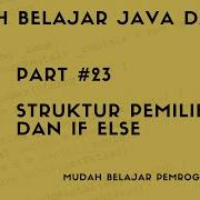 Mudah Belajar Java 23 Struktur Pemilihan If Dan If Else