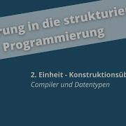 KU 2 Compiler Datentypen Einführung In Die Strukturierte Programmierung