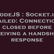 NodeJS Socket Io Failed Connection Closed Before Receiving A Handshake Response