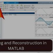 MATLAB Code For Sampling Sampling And Reconstruction Using MATLAB