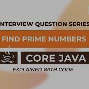Mastering Prime Numbers CORE JAVA Interview Question Explained Interview Questions Series